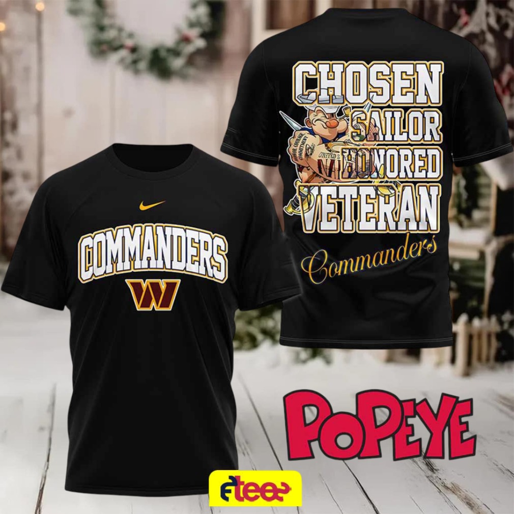 NFL Washington Commanders Popeye Chosen Sailor Honored Veteran 2 sided t shirt NFL Washington Commanders Popeye Chosen Sailor Honored Veteran 2 sided t shirt