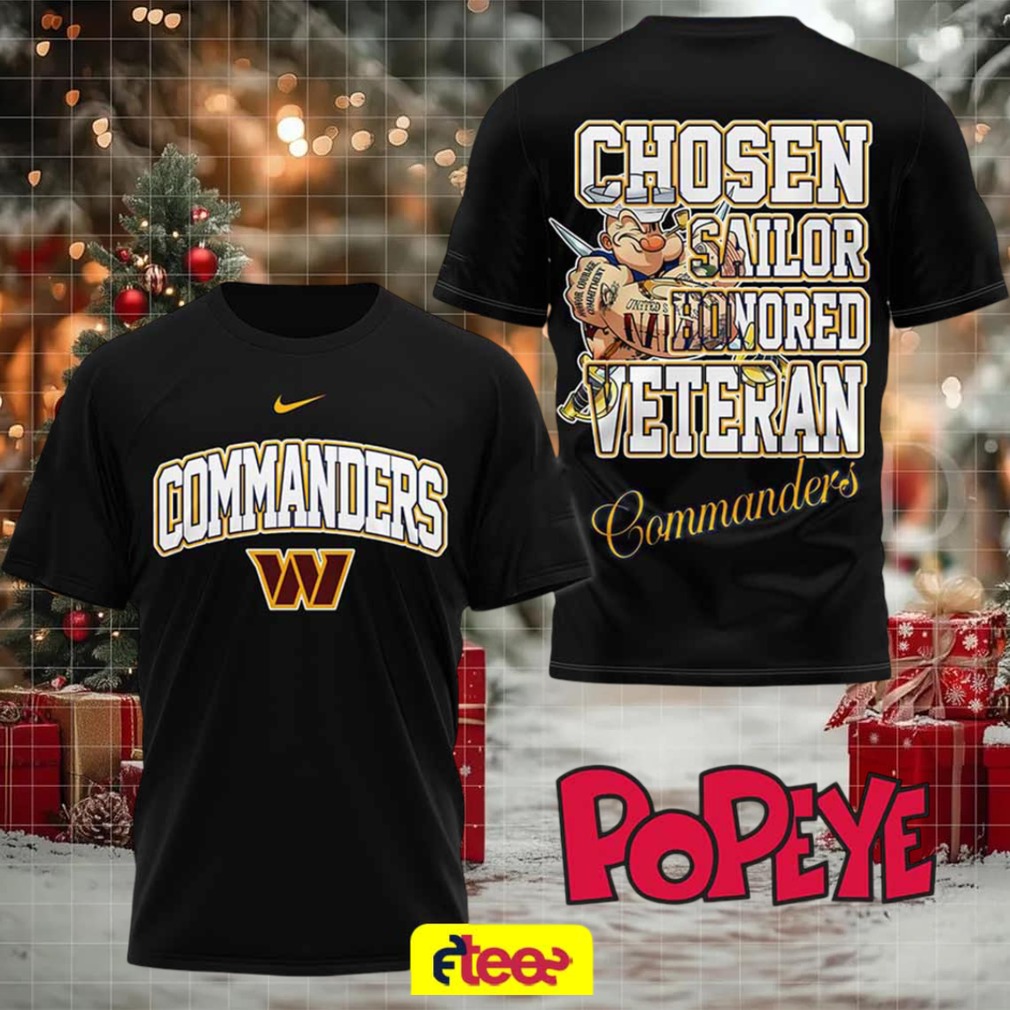 NFL Washington Commanders Popeye Chosen Sailor Honored Veteran 2 sided t shirt NFL Washington Commanders Popeye Chosen Sailor Honored Veteran 2 sided t shirt