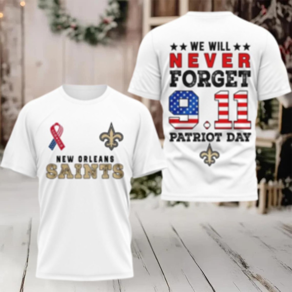 New Orleans Saints We Will Never Forget 9.11 Patriot Day Shirt