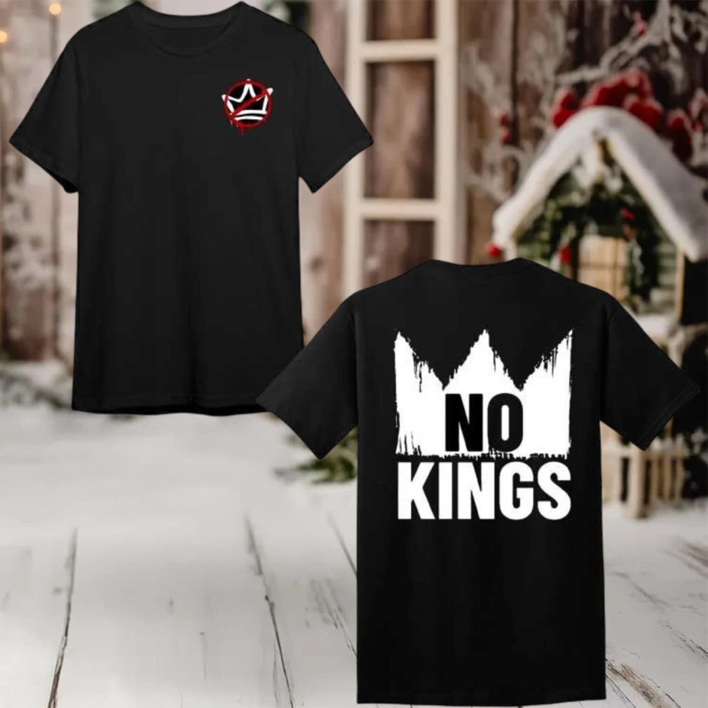 No Kings 2025 New Two Sided Shirt No Kings 2025 New Two Sided Shirt