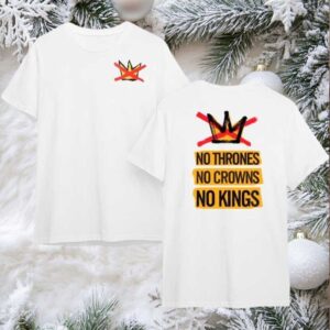 No Thrones No Crowns No Kings 2 Sided Shirt