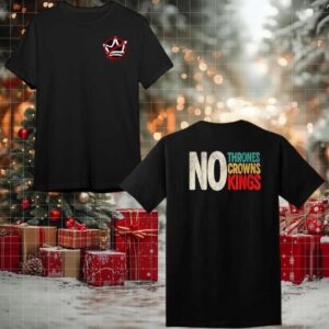 No Thrones No Crowns No Kings 2025 New Two Sided Shirt