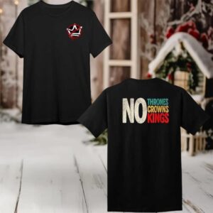 No Thrones No Crowns No Kings 2025 New Two Sided Shirt