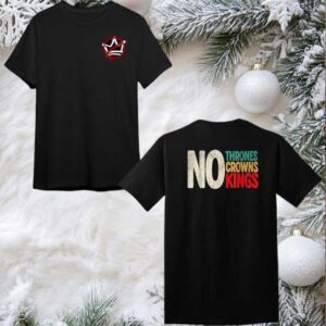 No Thrones No Crowns No Kings 2025 New Two Sided Shirt
