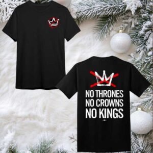 No Thrones No Crowns No Kings Two Sided Shirt