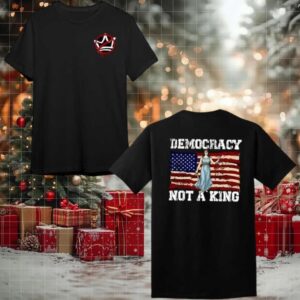 Protest Democracy Not A King in America 2025 New Two Sided Shirt