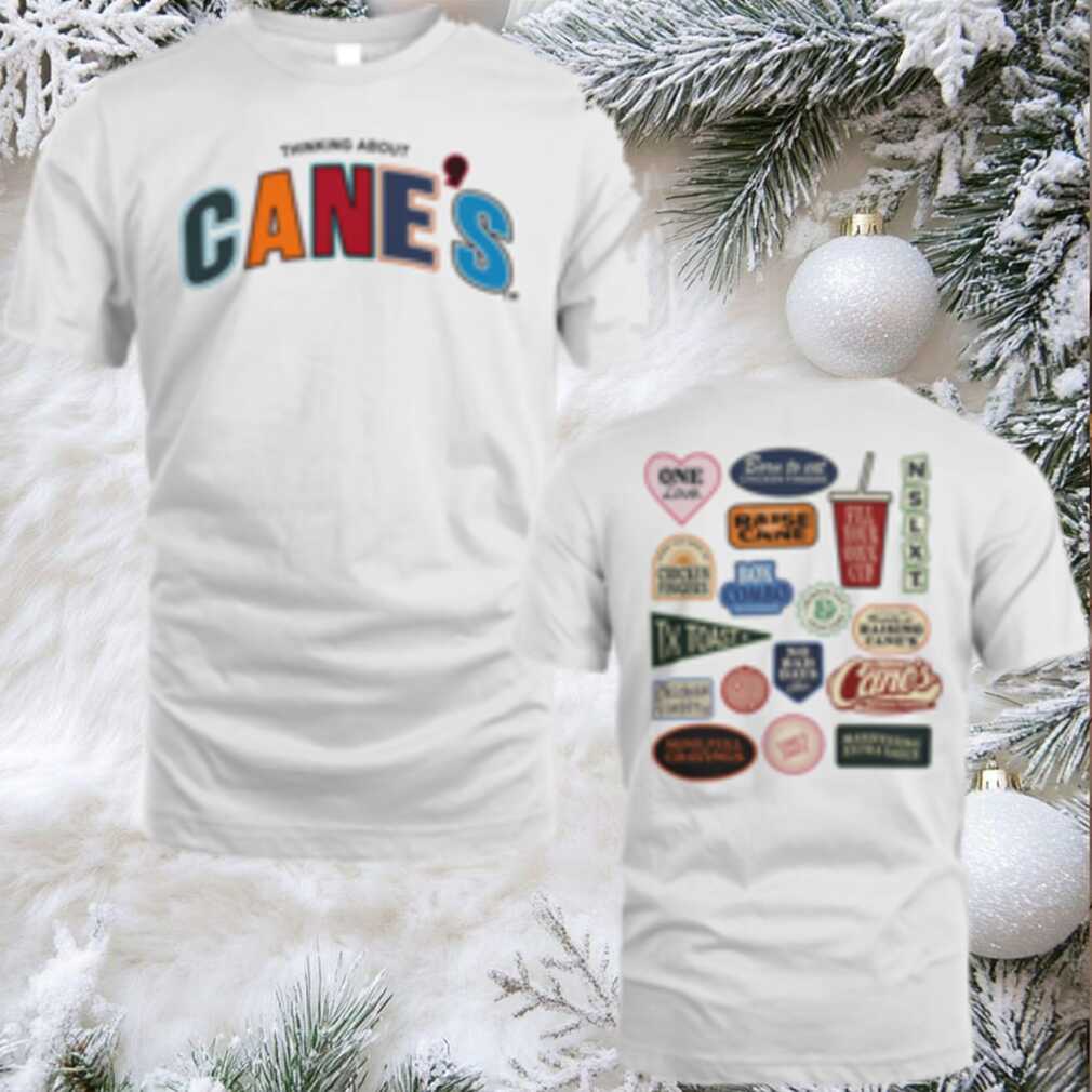 Raising Cane's Thinking About Cane's T Shirt Hoodie