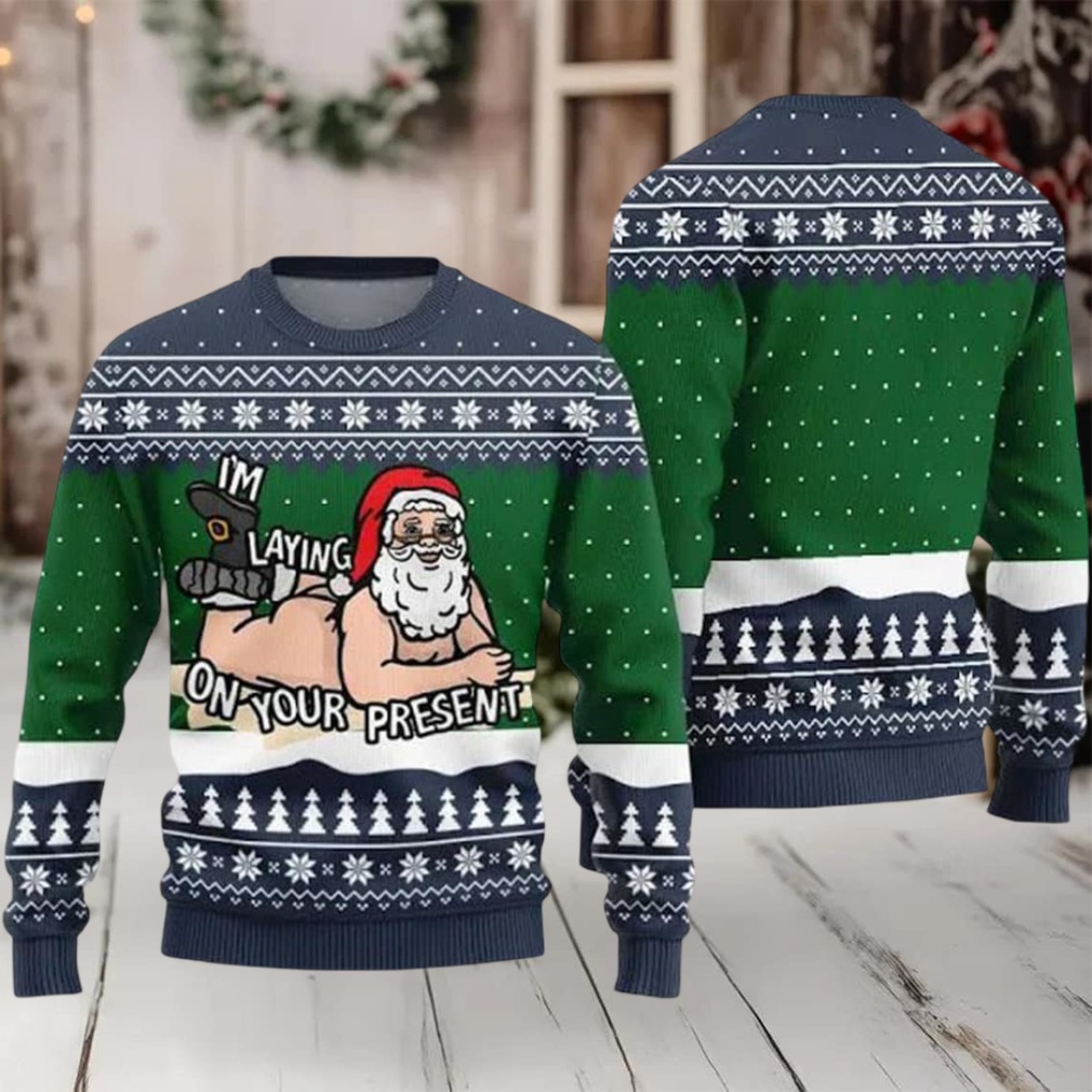 Santa I’m Playing On Your Present Ugly Christmas Sweater
