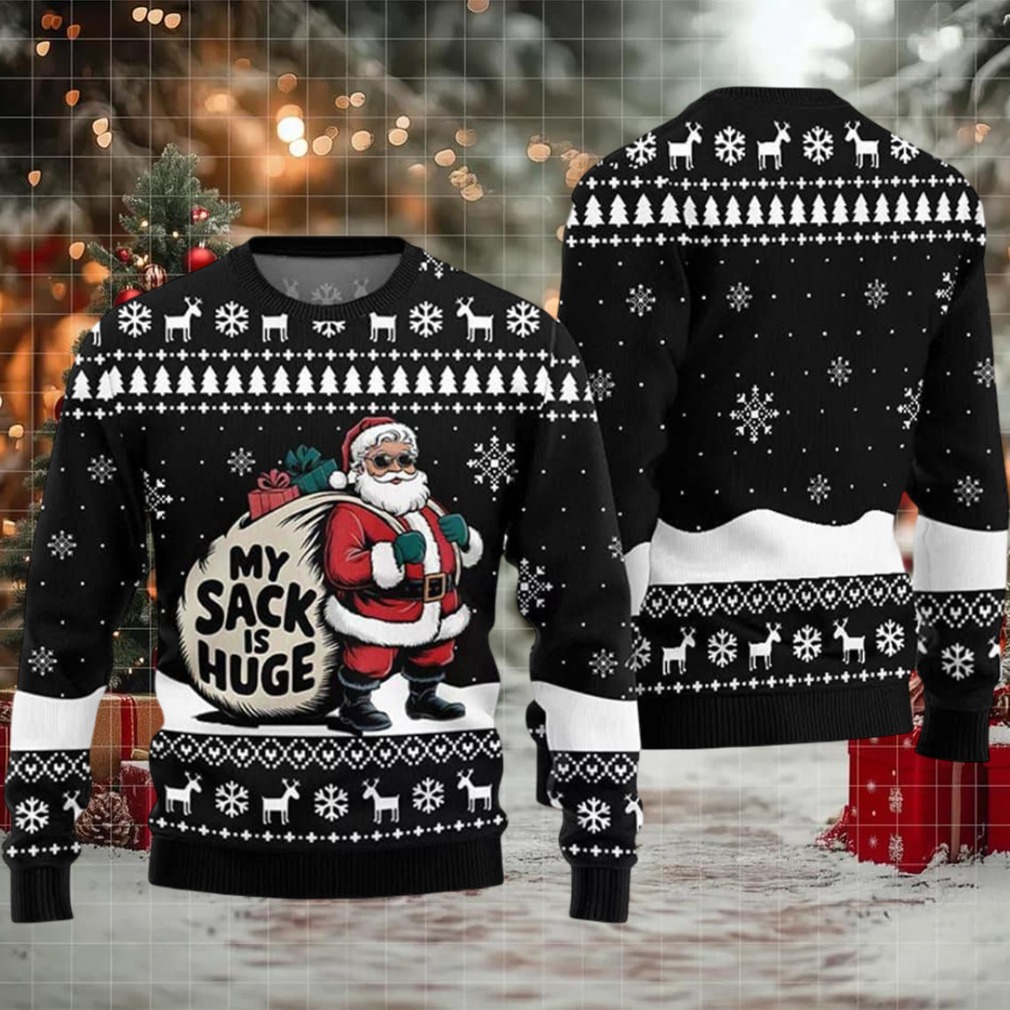 Santa My Sack Is Huge Ugly Christmas Sweater Santa My Sack Is Huge Ugly Christmas Sweater