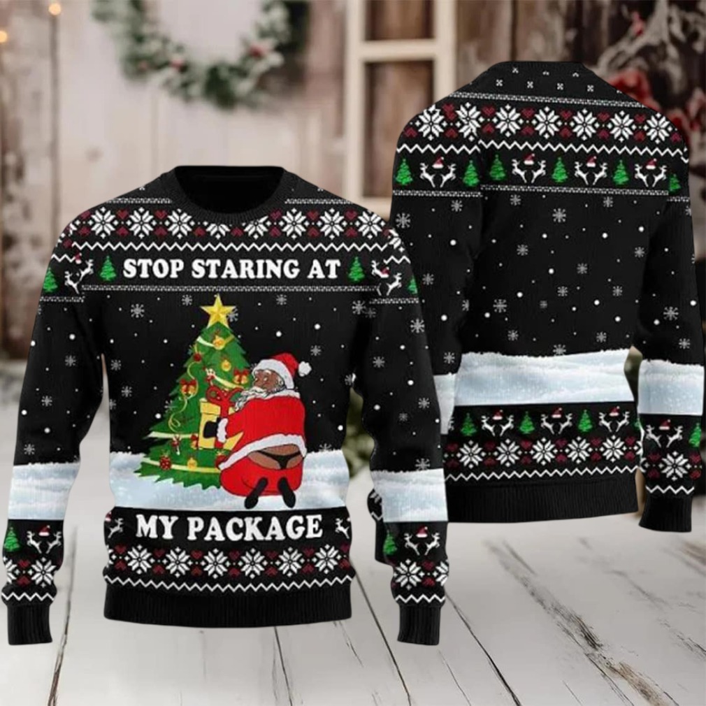 Santa Naughty Stop Staring At My Package Ugly Christmas Sweater