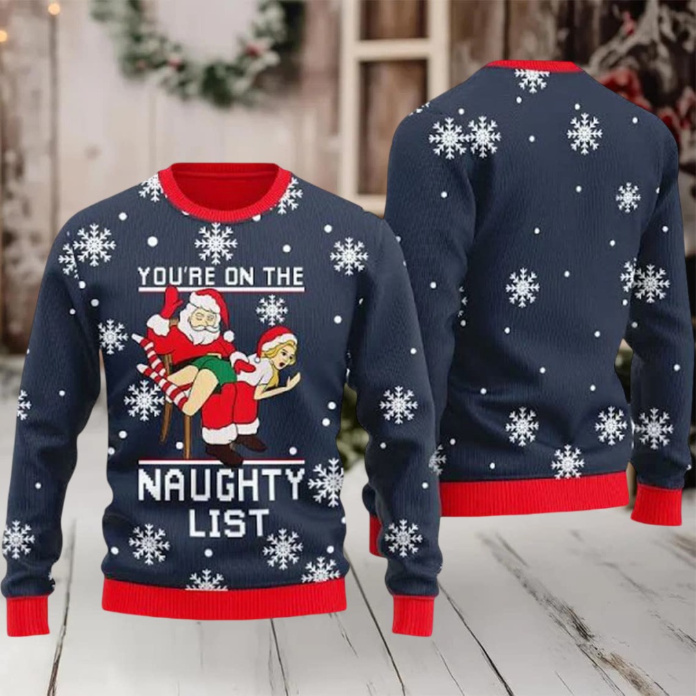 Santa You’re On Naughty List Ugly Christmas Sweater Santa You’re On Naughty List Ugly Christmas Sweater