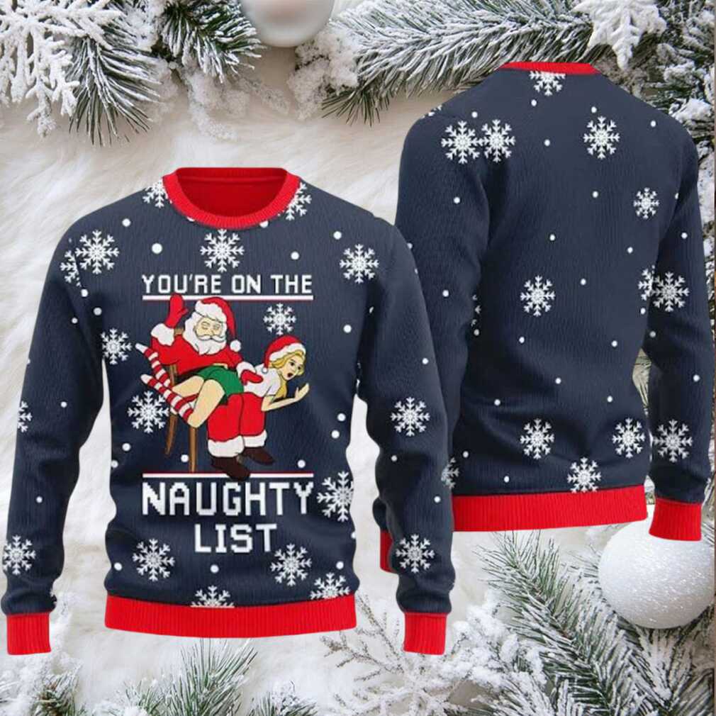 Santa You’re On Naughty List Ugly Christmas Sweater Santa You’re On Naughty List Ugly Christmas Sweater