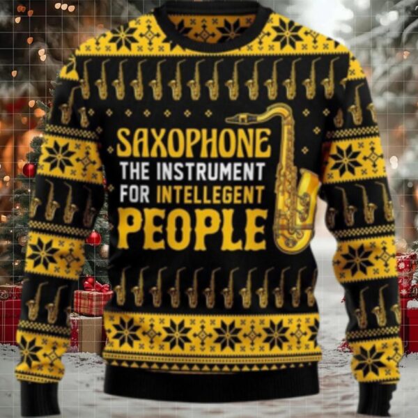 Saxophone The Instrument For Intellegent People Ugly Christmas Sweater