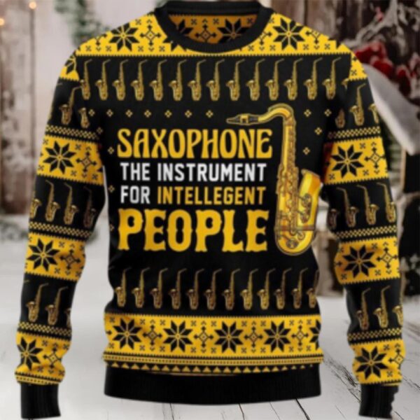 Saxophone The Instrument For Intellegent People Ugly Christmas Sweater