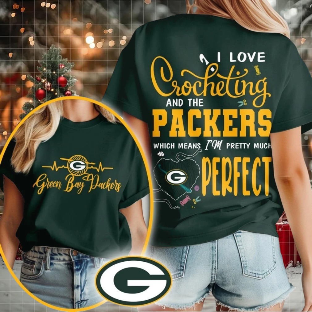 Green Bay Packers NFL I Love Crocheting And The Which Means I’m Pretty Much Perfect Shirt Green Bay Packers NFL I Love Crocheting And The Which Means I’m Pretty Much Perfect Shirt