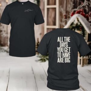 Self Esteem All The Days You Get To Have Are Big 2025 New Two Sided Shirt
