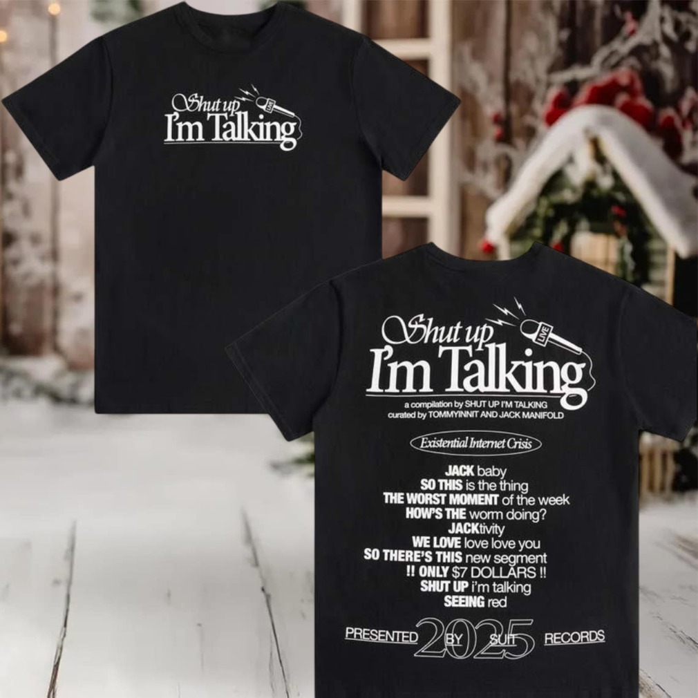 Shut Up I’m Talking Podcast 2025 New Two Sided Shirt Shut Up I’m Talking Podcast 2025 New Two Sided Shirt