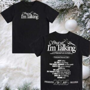 Shut Up I’m Talking Podcast 2025 New Two Sided Shirt