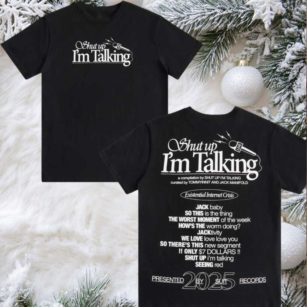 Shut Up I’m Talking Podcast 2025 New Two Sided Shirt Shut Up I’m Talking Podcast 2025 New Two Sided Shirt
