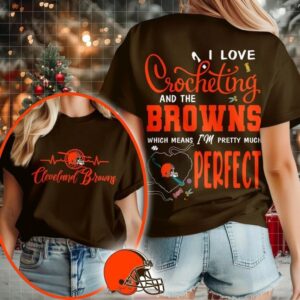 Cleveland Browns NFL I Love Crocheting And The Which Means I’m Pretty Much Perfect Shirt