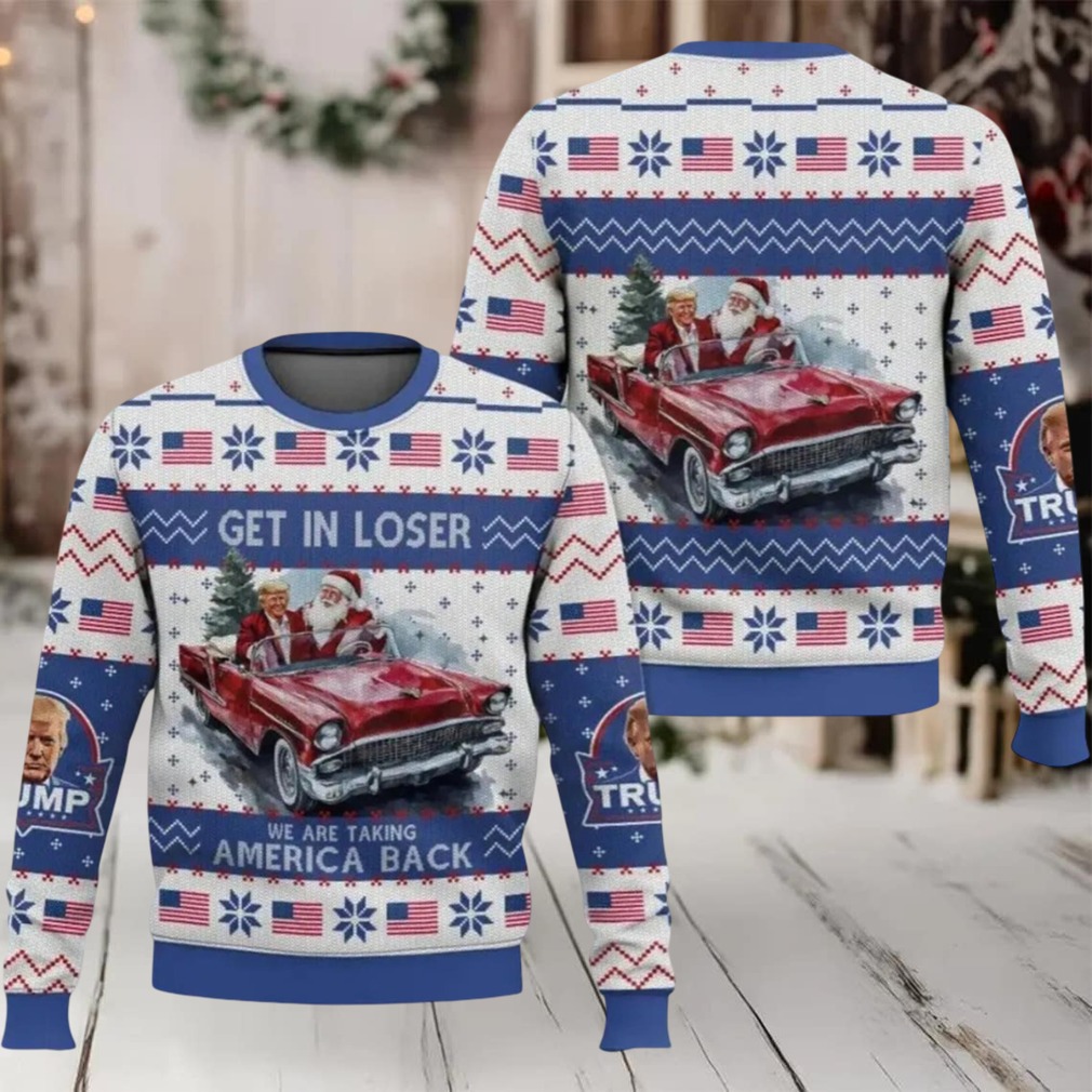 Trump Get In Loser We Are Taking America Back Ugly Christmas Sweater Trump Get In Loser We Are Taking America Back Ugly Christmas Sweater