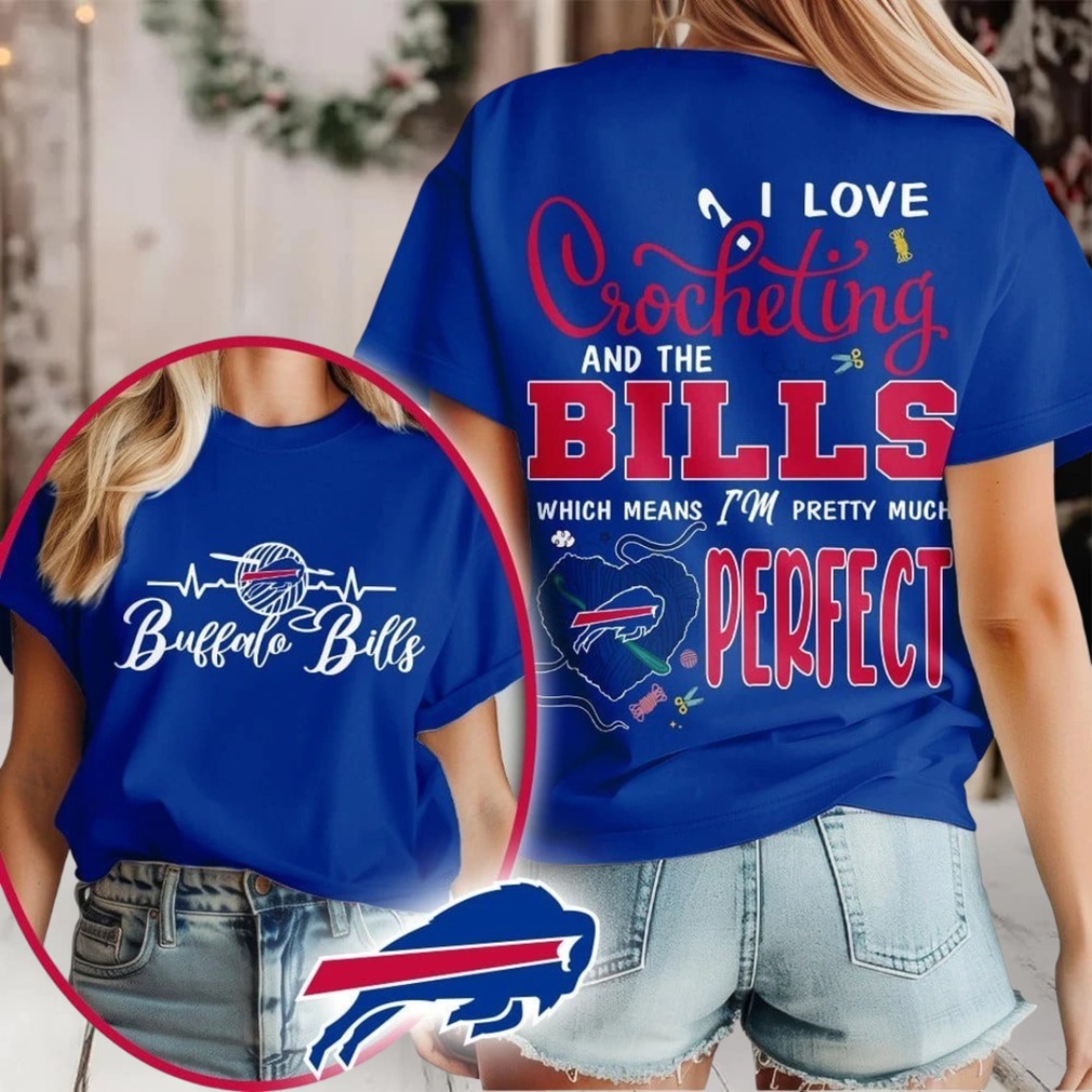 Buffalo Bills NFL I Love Crocheting And The Which Means I’m Pretty Much Perfect Shirt Buffalo Bills NFL I Love Crocheting And The Which Means I’m Pretty Much Perfect Shirt