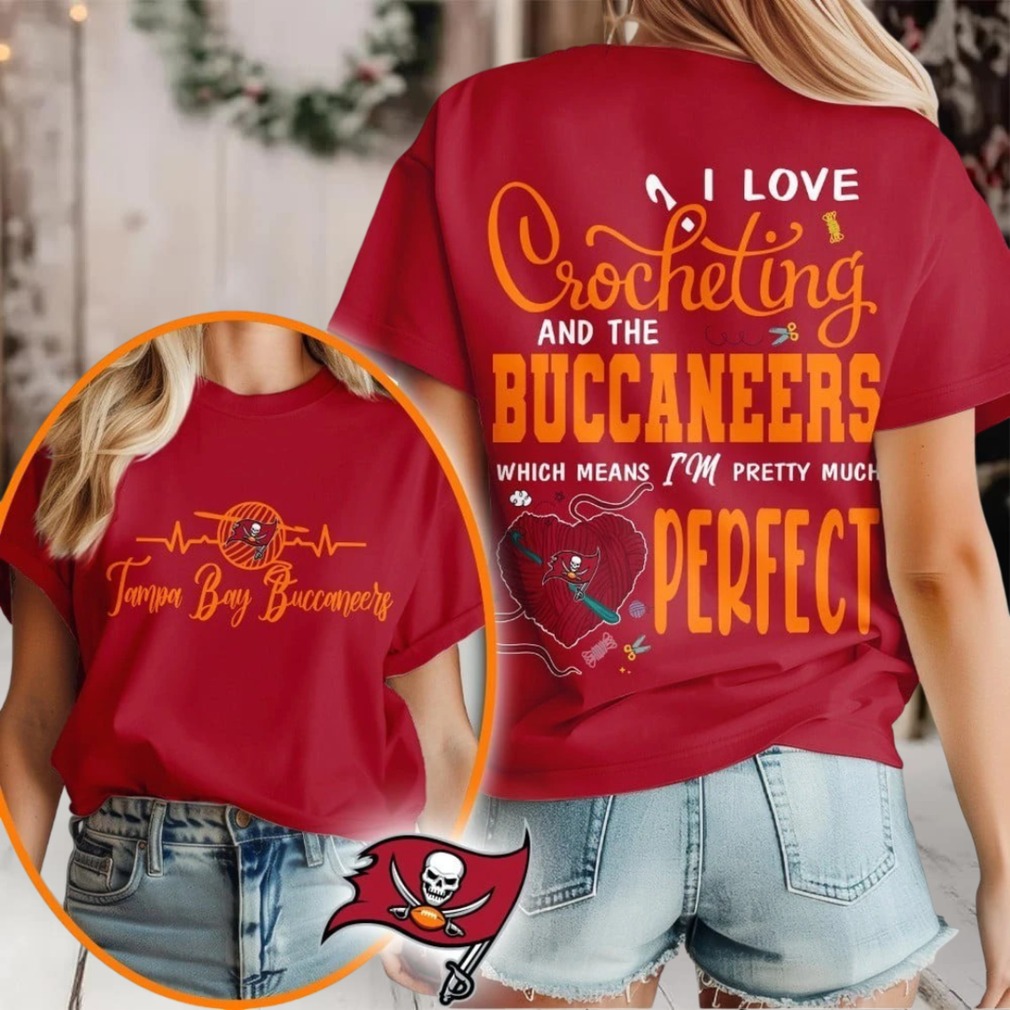 Tampa Bay Buccaneers NFL I Love Crocheting And The Which Means I’m Pretty Much Perfect Shirt Tampa Bay Buccaneers NFL I Love Crocheting And The Which Means I’m Pretty Much Perfect Shirt