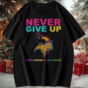 Minnesota Vikings Never Give Up T Shirt