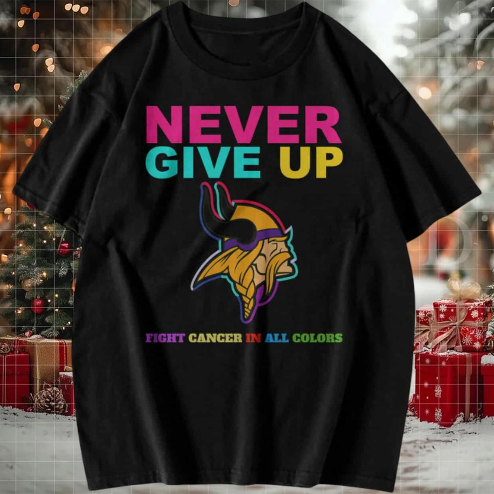 Minnesota Vikings Never Give Up T Shirt