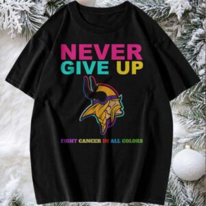 Minnesota Vikings Never Give Up T Shirt