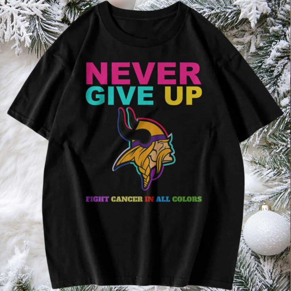 Minnesota Vikings Never Give Up T Shirt