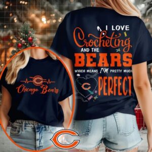 Chicago Bears NFL I Love Crocheting And The Which Means I’m Pretty Much Perfect Shirt