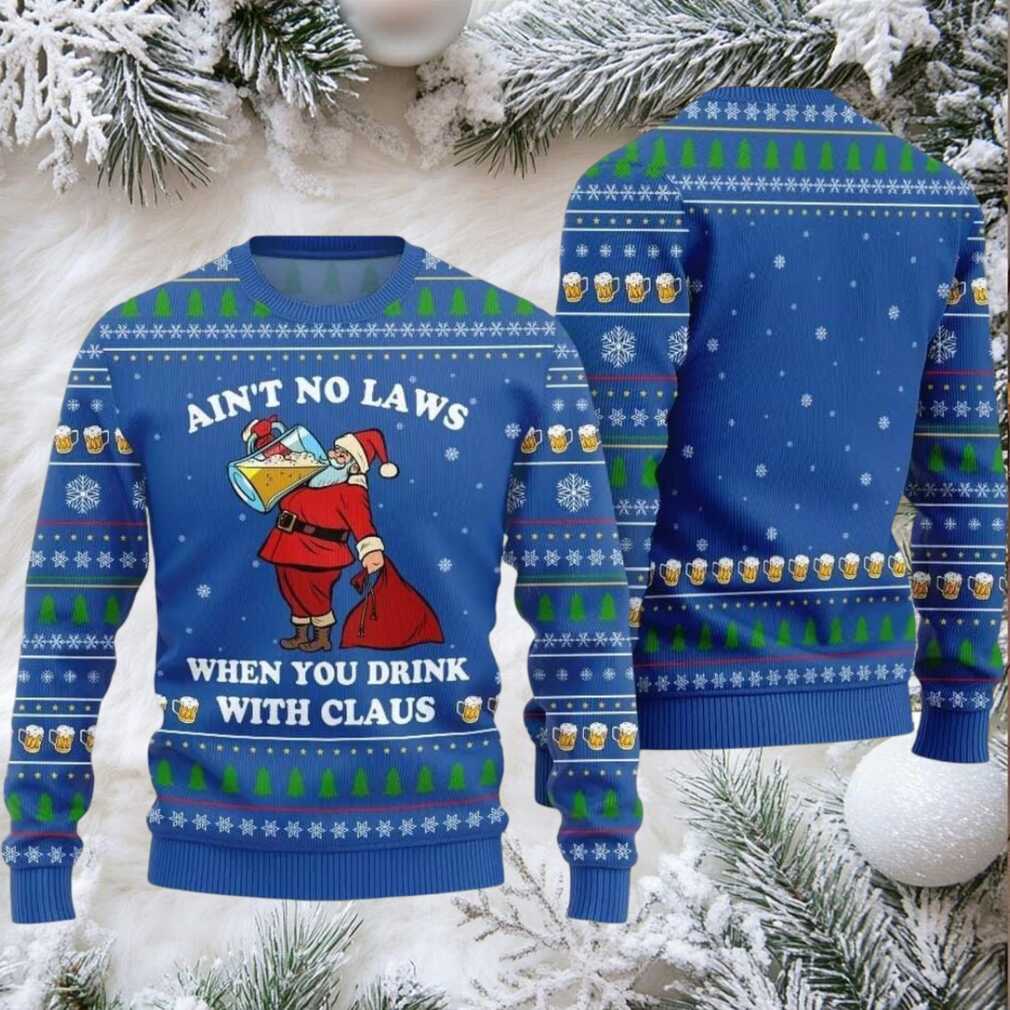 2025 Christmas Aint No Laws When You Drink With Claus Ugly Christmas Sweater 2025 Christmas Aint No Laws When You Drink With Claus Ugly Christmas Sweater