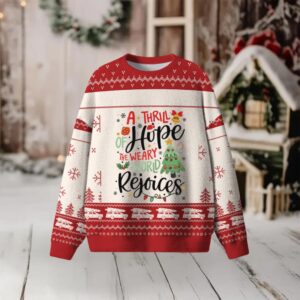 A Thrill Of Hope The Weary World Rẹjoices Ugly Sweater