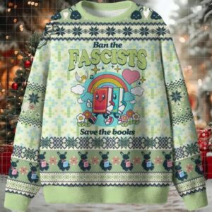 Ban The Fascists Save The Books Ugly Christmas Sweater Men Women For Sale