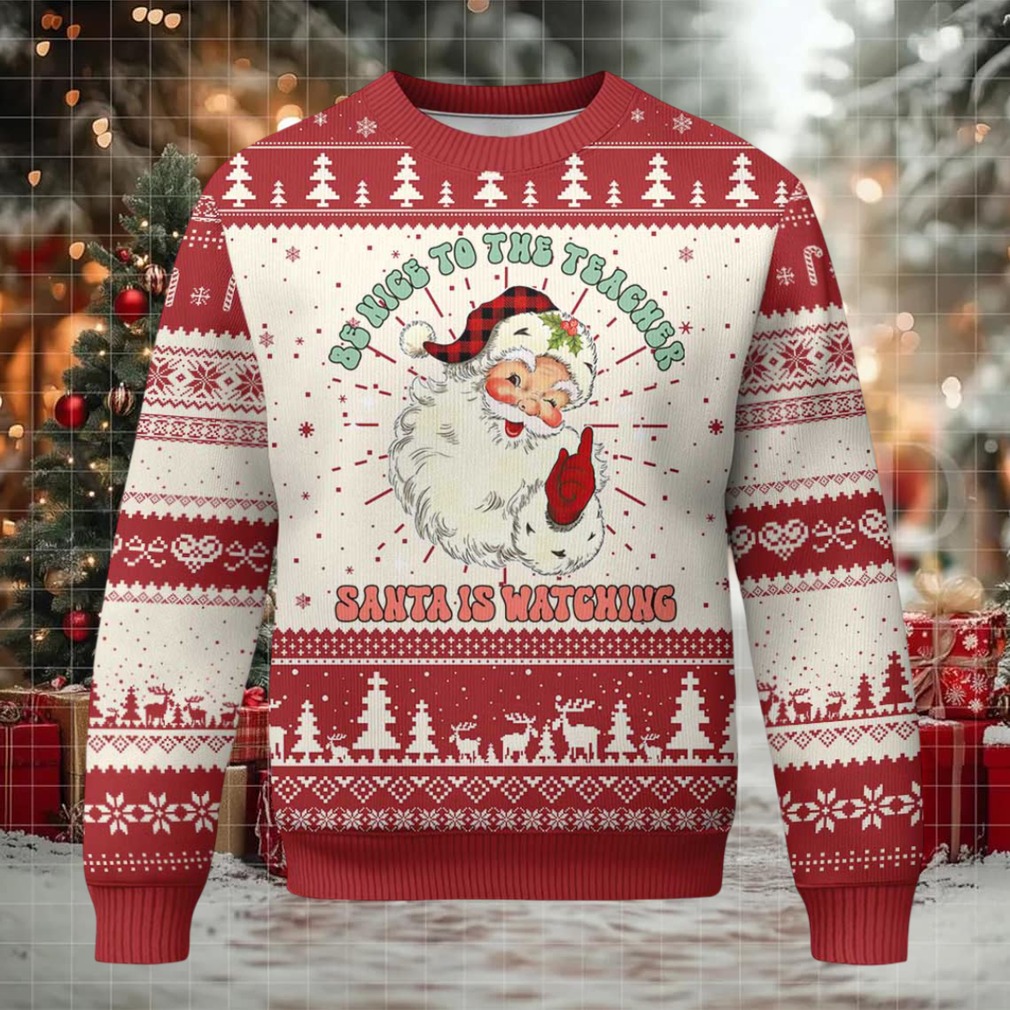 Be Nice To The Teacher Santa Is Watching Retro Groovy Christmas Ugly Christmas Sweater