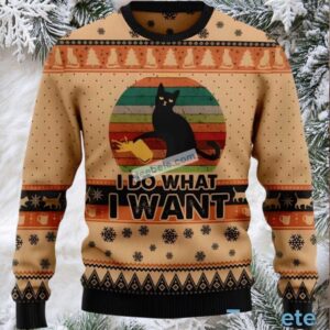 Black Cat I Do What I Want Ugly Sweater Party Black Cat I Do What I Want Ugly Sweater Party