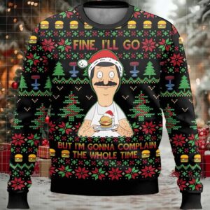 Bob Belcher Fine I’ll Go Bob’s Burgers Ugly Christmas Sweater