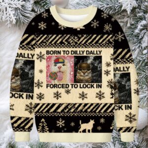 Born to Dilly Dally Funny Cat Meme Christmas Ugly Sweatshirt