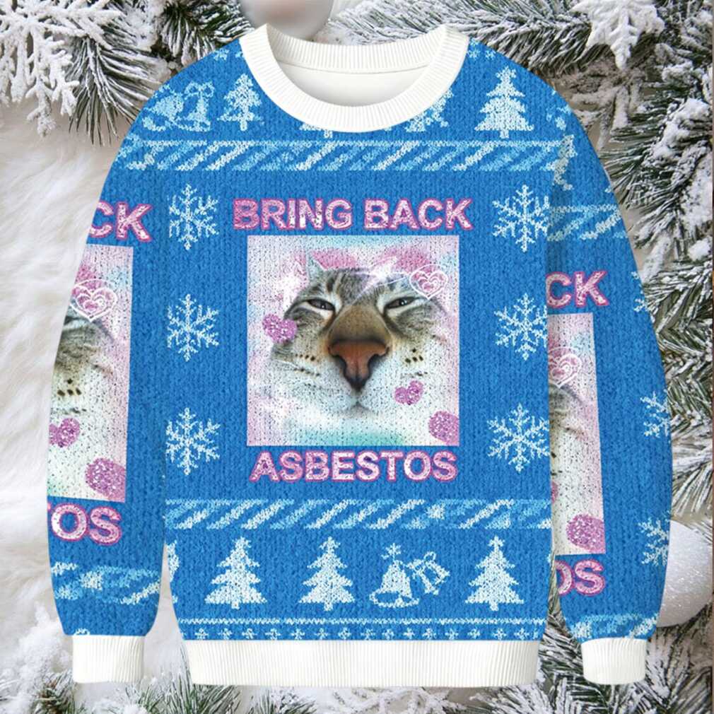 Bring Back Asbestos Christmas Ugly Sweatshirt Bring Back Asbestos Christmas Ugly Sweatshirt