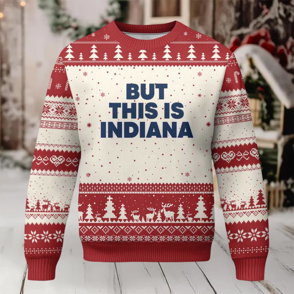 But This Is Indiana Ugly Christmas Sweater Hoosier Basketball Fans Bold Blue and Gold But This Is Indiana Ugly Christmas Sweater Hoosier Basketball Fans Bold Blue and Gold