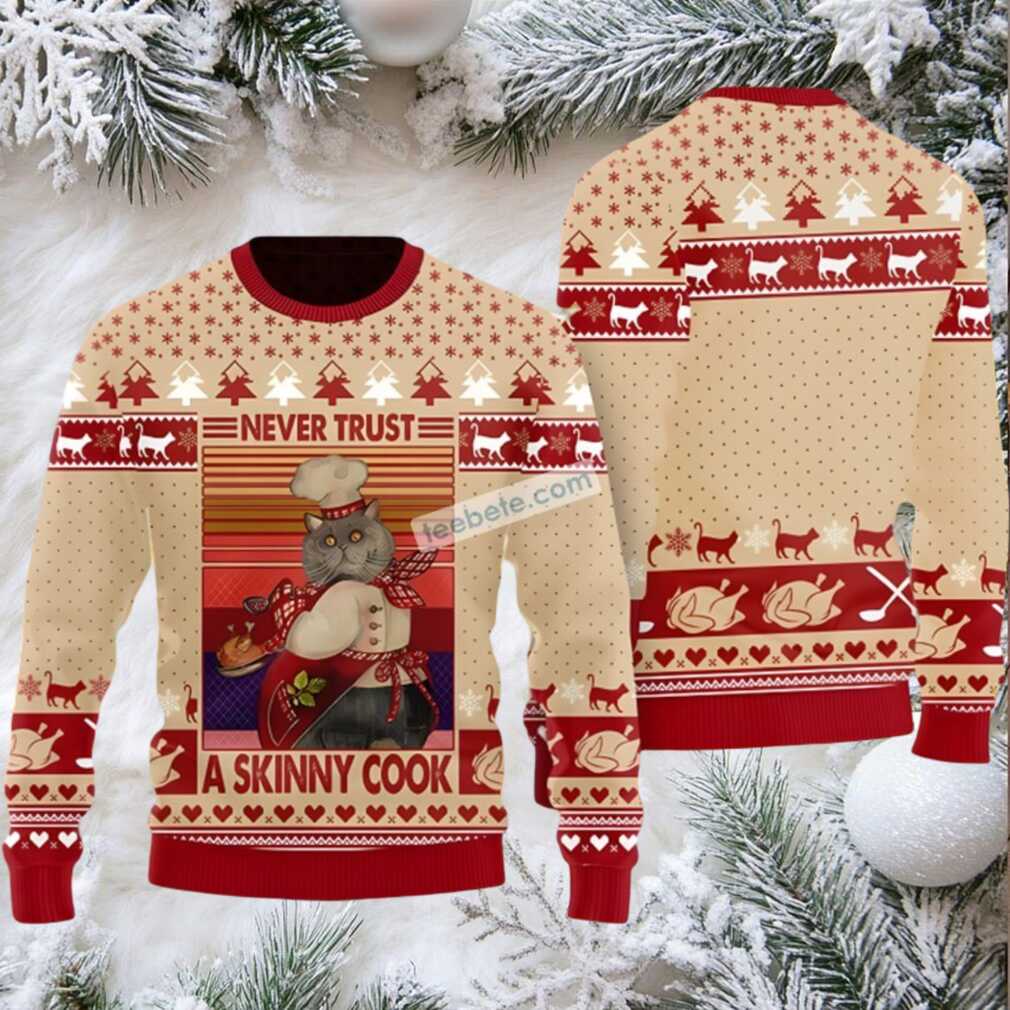 Cat Never Trust A Skinny Cook Ugly Christmas Sweaters Couples Cat Never Trust A Skinny Cook Ugly Christmas Sweaters Couples