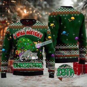 Cat Will Destroy Christmas Ugly Sweater Family Xmas