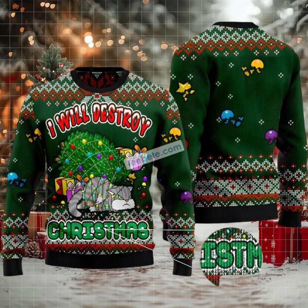 Cat Will Destroy Christmas Ugly Sweater Family Xmas