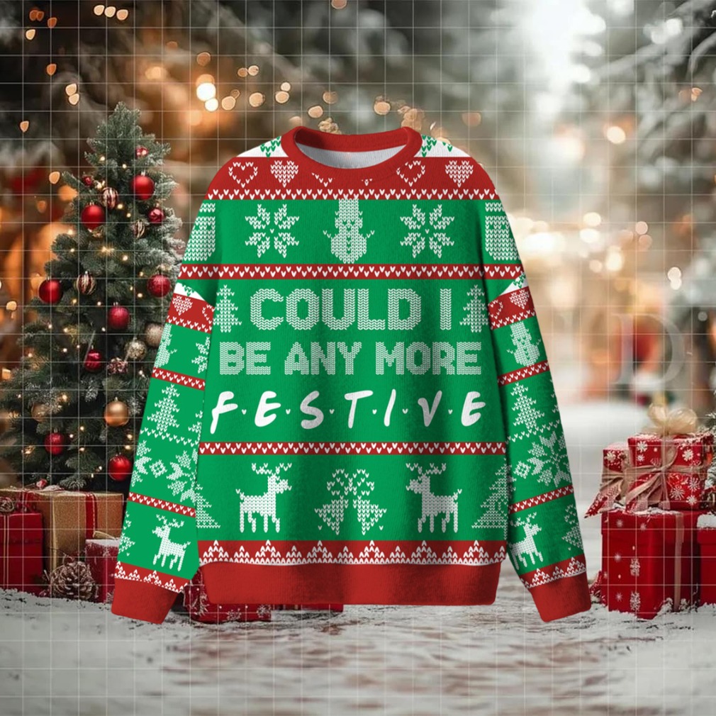 Could I Be Any More Festive Ugly Sweater front view