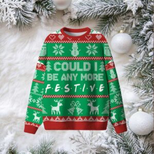 Could I Be Any More Festive Ugly Sweater