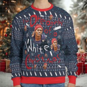 Dreamin' Of A White Christmas Ugly Christmas Sweatshirt
