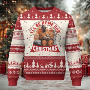 Funny Xmas Diddy Party Ugly Christmas Sweater I'll Be Home For Christmas