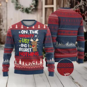 Funny Xmas Ugly Christmas Sweater On The List Of Naughty And I Regret Nothing Reindeer