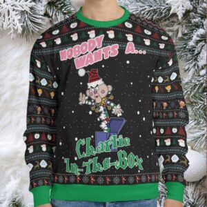Nobody Wants A Charlie in The Box Ugly Christmas Sweatshirt